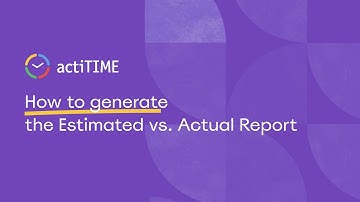 How to compare estimated and actual time expenses in actiTIME?