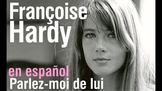 Parlez moi de lui - Francoise Hardy (subtitulada)