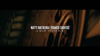 Natti Natasha X Romeo Santos - La Mejor Versión De Mi (Remix) [Official Video] Full-HD