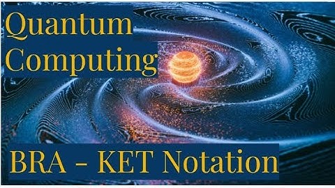 Quantum Bra-ket notation part 3