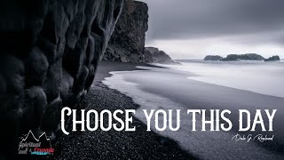 Lesson: Choose You This Day by Dale G. Renlund