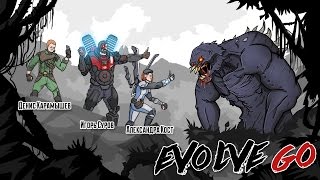 : Evolve  GO, GO, GO!