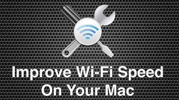 Improve Wi-Fi Speed And Performance On Your Mac