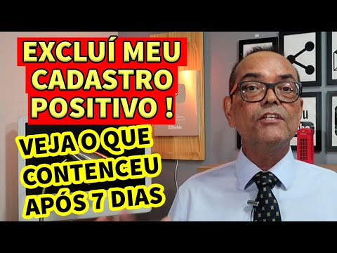 EXCLUÍ MEU CADASTRO POSITIVO! VEJA O QUE ACONTECEU APÓS 07 DIAS.