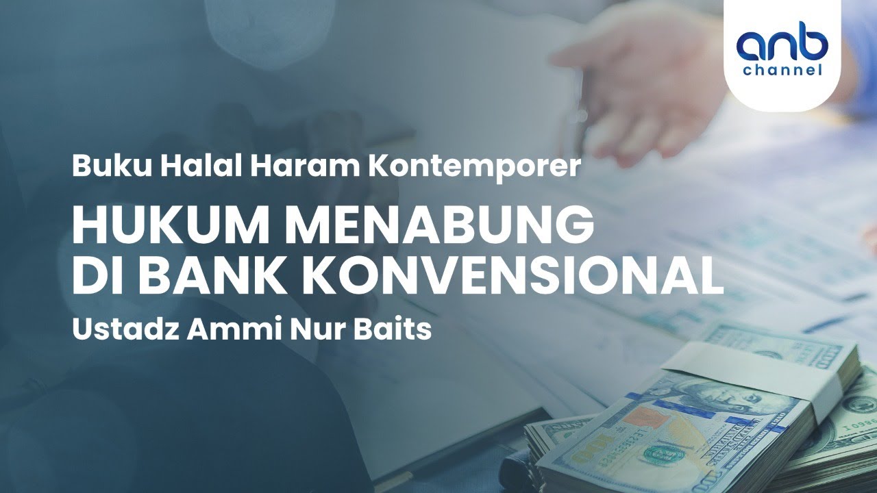 ⁣Hukum Menabung di Bank Konvensional | Ustadz Ammi Nur Baits,. ST. BA.