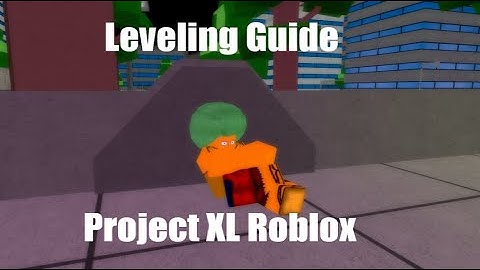 Project XL Leveling Guide