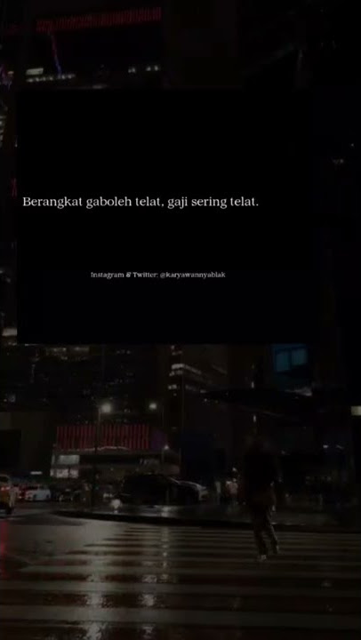 BERANGKAT GA BOLEH TELAT GAJI SERING TELAT