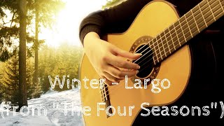 Antonio Vivaldi - The Four Seasons - Winter - Largo - Classical Guitar chords