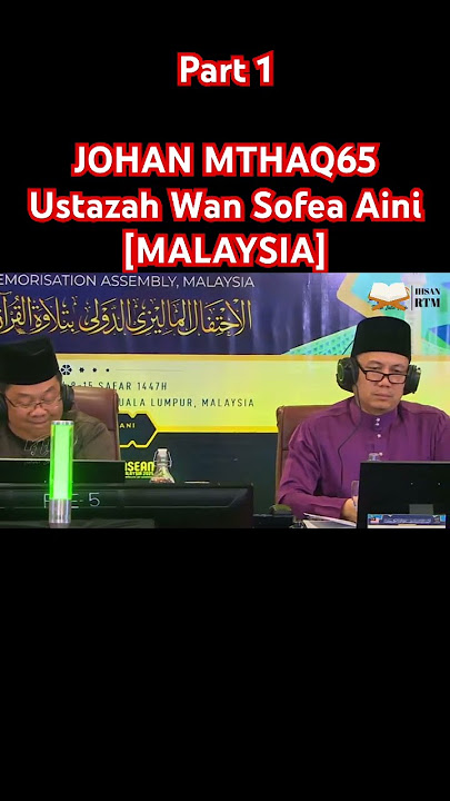 #Part1 Johan MTHAQ65 Ustazah Wan Sofea Aini [MALAYSIA]