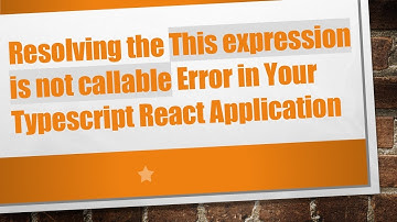 Resolving the This expression is not callable Error in Your Typescript React Application