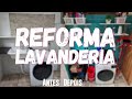 Reforma da Lavanderia | ANTES e DEPOIS