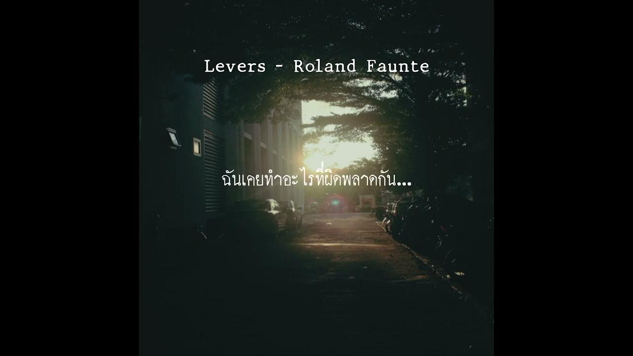 Levers Roland Faunte แปลไทย [เฉพาะส่วนหลัง] YouTube