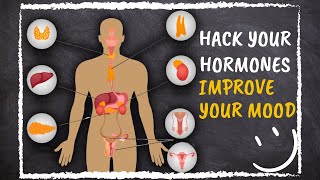 How To Hack Your Hormones To Improve Your Mood