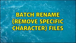Batch Rename (remove specific character) Files (2 Solutions!!)