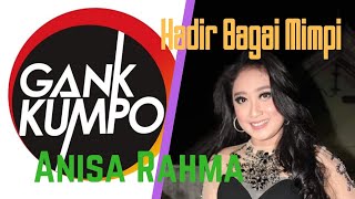 Hadirmu Bagai Mimpi by Anisa Rahma GANK KUMPO provista studio