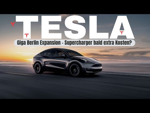 Tesla Giga Berlin Expansion - Supercharger bald extra Kosten?