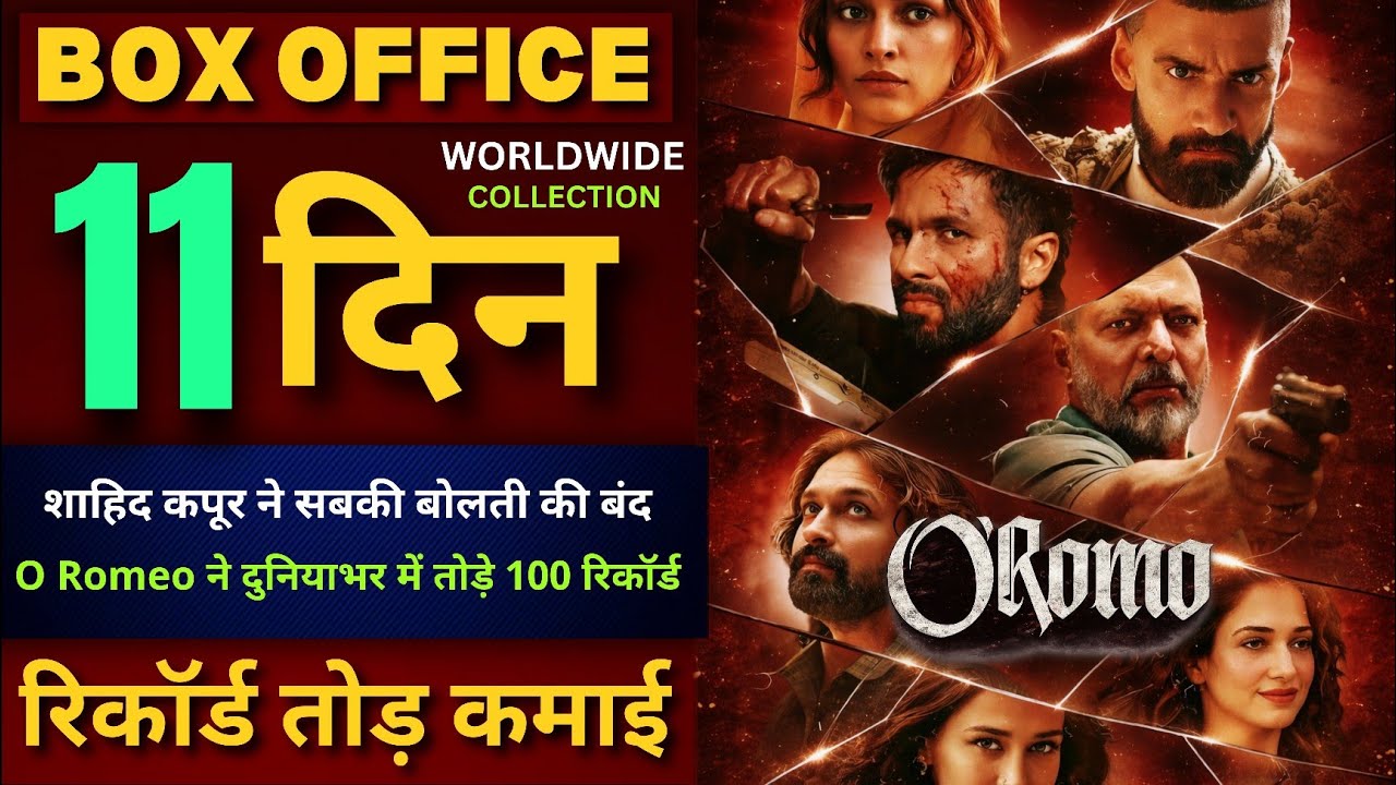 O Romeo Box Office Collection | Shatak Movie, Assi Movie | O Romeo Movie Worldwide Collection Day 11