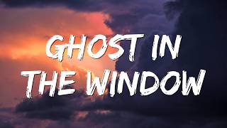 Ghost in the Window (Lyrics) - New English Song | English Songs with Lyrics