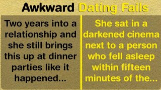 Tales of the DUMBEST Downright Craziest Most Awkward Dating Fails! 🤯🤦