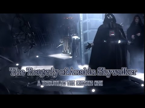 Tragedy of Anakin Skywalker: A Tribute to The Chosen One - YouTube