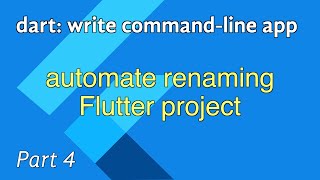 dart: write command-line app - automate renaming flutter project - part 4 Net Worth