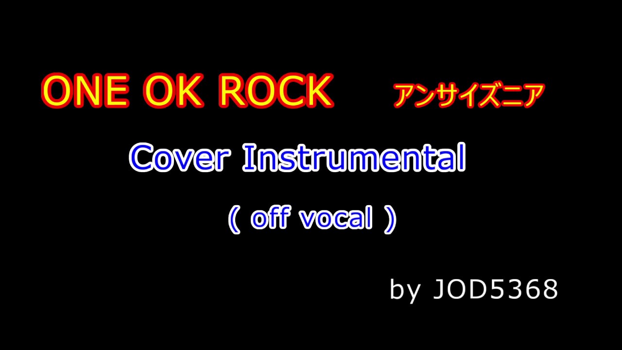 One Ok Rock アンサイズニア Cover Off Vocal Youtube
