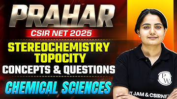 Stereochemistry - Topocity | Concept & Questions | CSIR NET 2025 Chemical Sciences