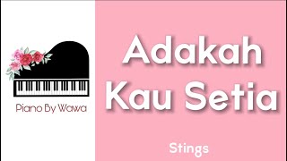 Adakah Kau Setia - Stings (Piano Karaoke Original Key)