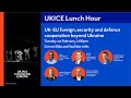 Ukice lunch hour  ukeu foreign security and defence cooperation beyond ukraine