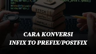 Struktur data stack - Mengubah notasi infix ke prefix atau postfix
