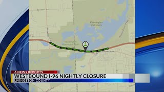 Westbound I-96 in Livingston County facing nightly closures