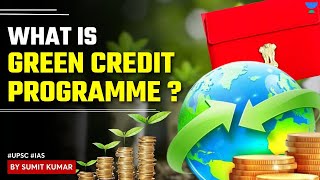 What are the New Green Credit Programme rules? | Explained By Sumit Kumar