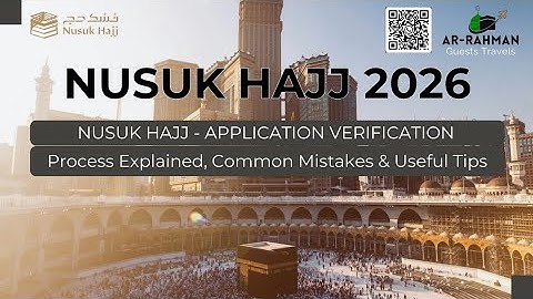 Nusuk Hajj 2026 - Application Verification Process & Next Steps | Common Mistakes & Useful Tips