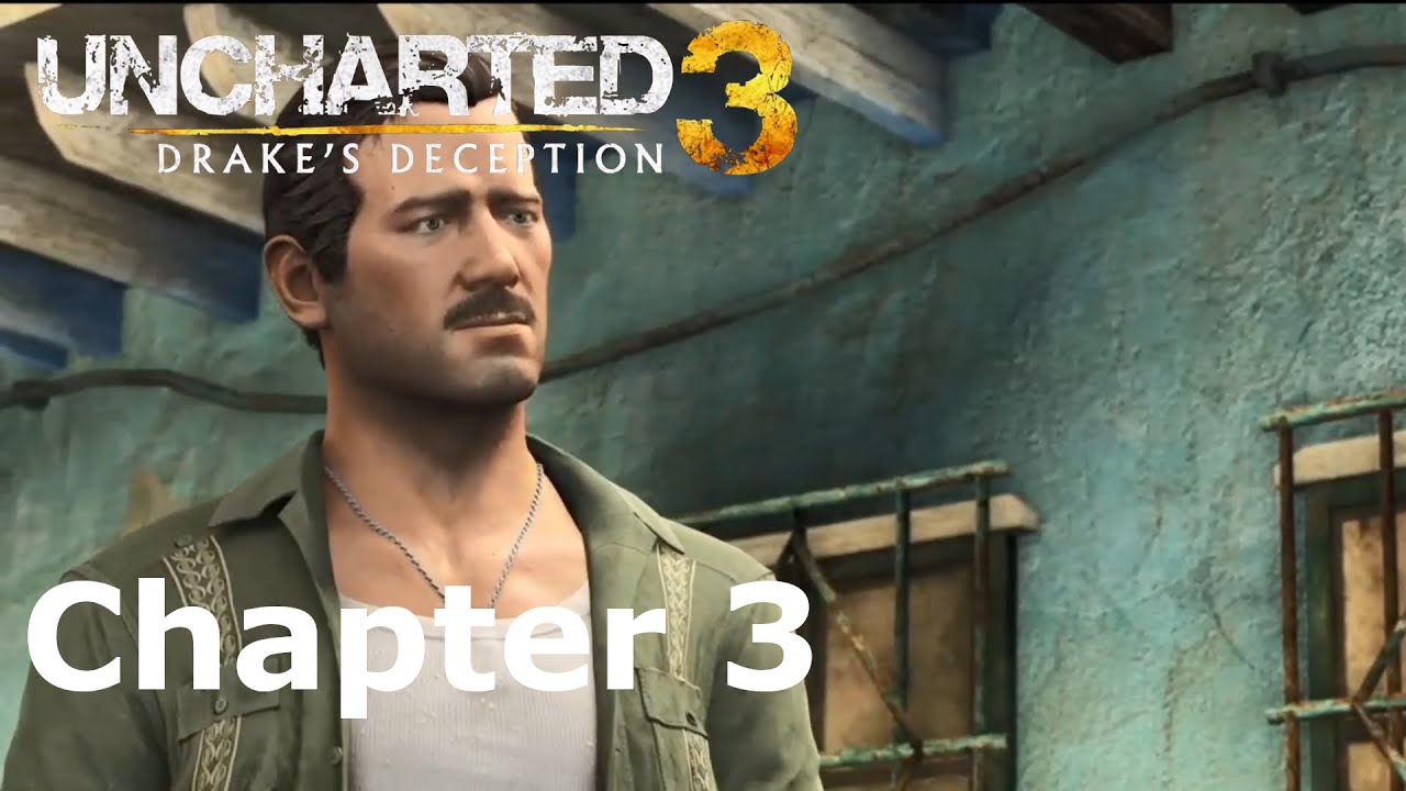 Uncharted 3 Drake s Deception Chapter 3 Second Story Work YouTube