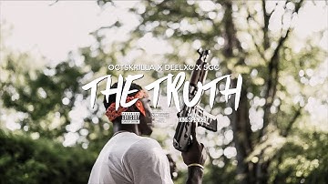OCTSKRILLA ft DeeLxc & 5GC | The Truth (Shot by King Spencer)