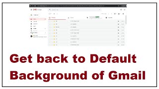 Celebrity How to get back to Default Background of Gmail Net Worth