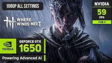 Where Winds Meet on GTX 1650 - This Card Just Won’t Die!