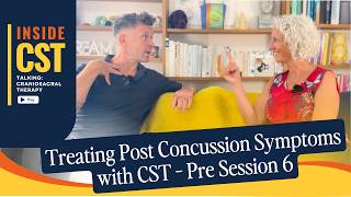 Treating Post Concussion Symptoms with CranioSacral Therapy: Pre-Session 6