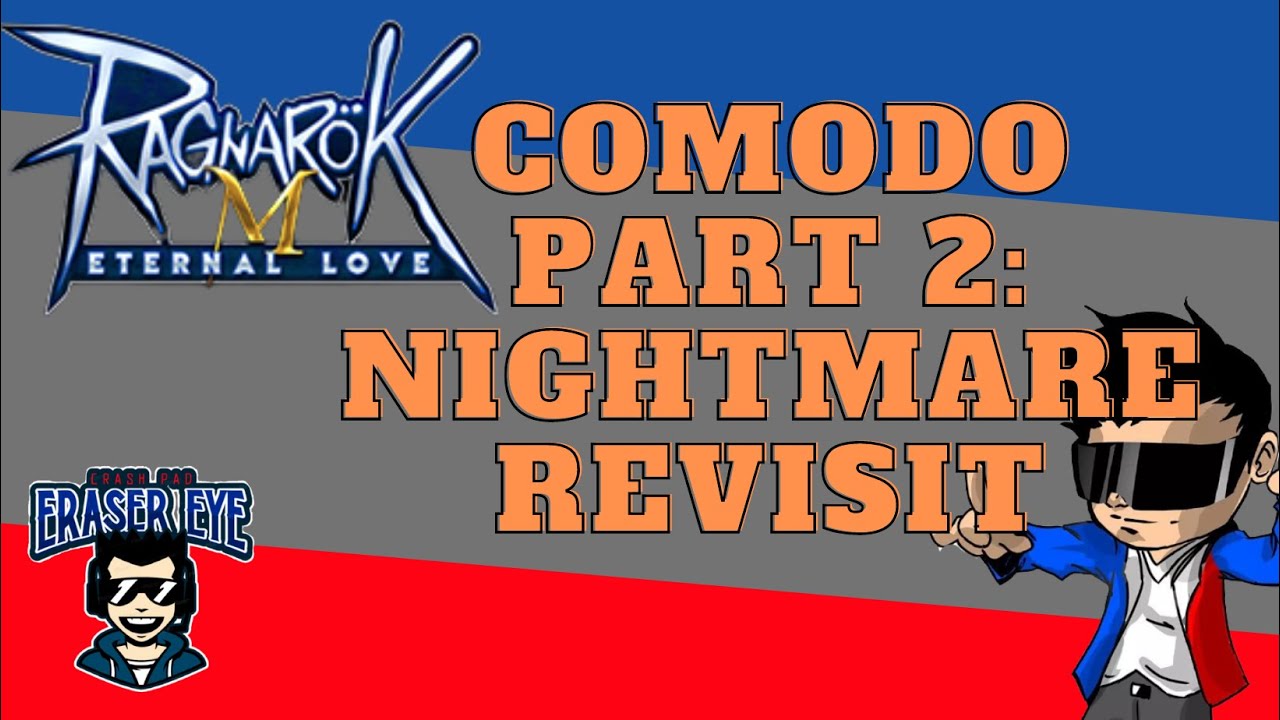 Comodo Part 2: Nightmare Revisit | Check the updated Video on my ...