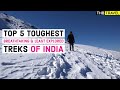 Top 5 toughest breathtaking  least explored treks of india  thb travel