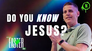 Do You Know Jesus? | Easter 2023 | Netcast Church