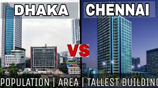 Dhaka vs Chennai (2017)Full Comparison |Population|Area|Tallest Building|Plenty facts|Dhaka|Chennai