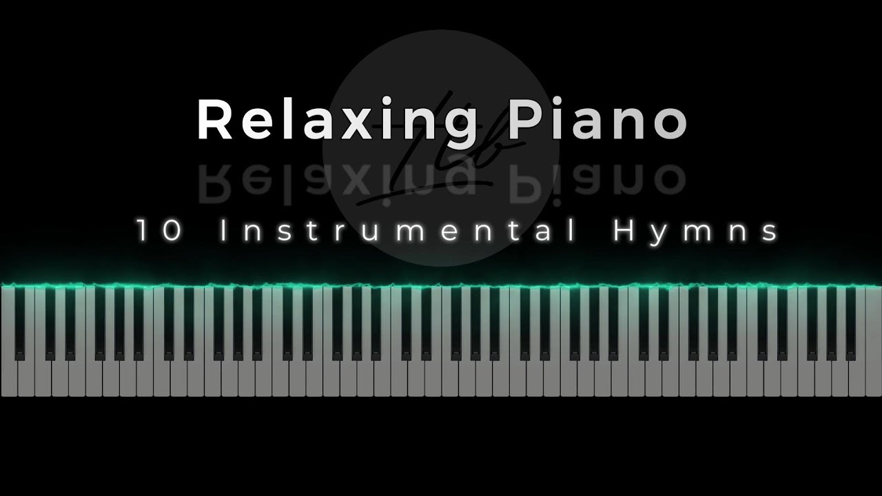 Hymns on Piano 10 Relaxing Classic Hymns YouTube
