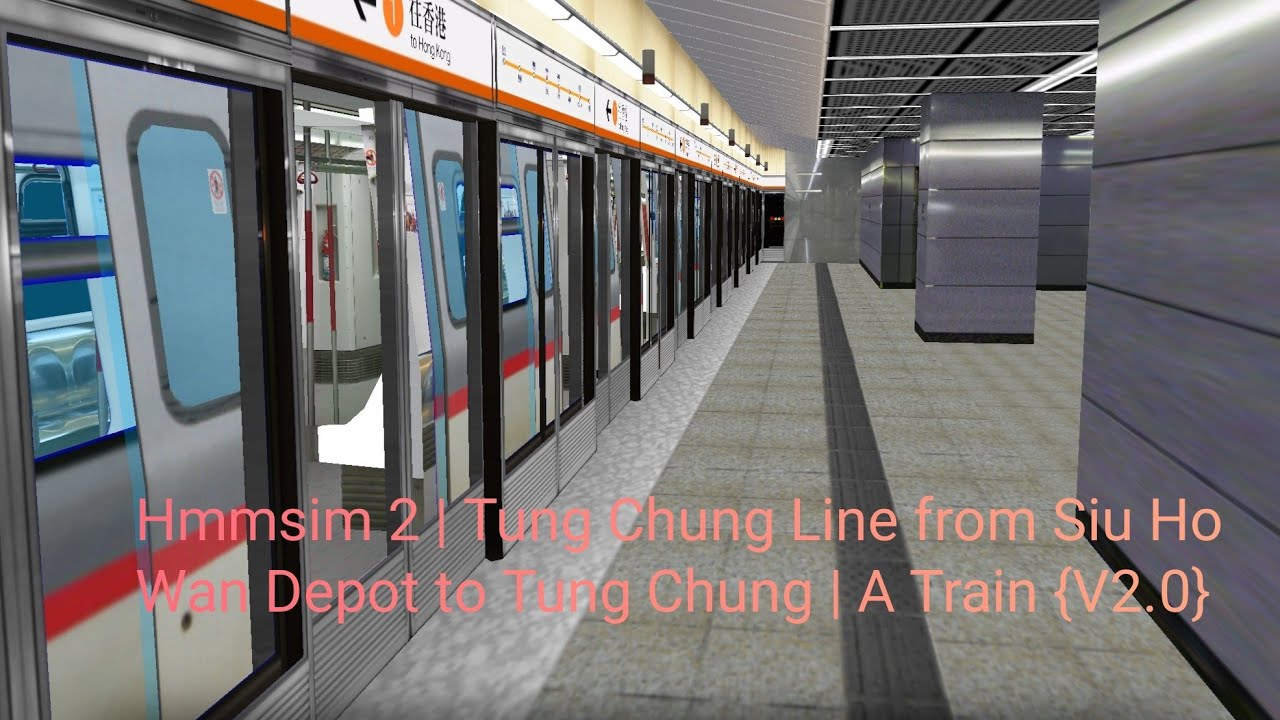 Hmmsim 2 | Tung Chung Line from Siu Ho Wan Depot to Tung Chung | A ...