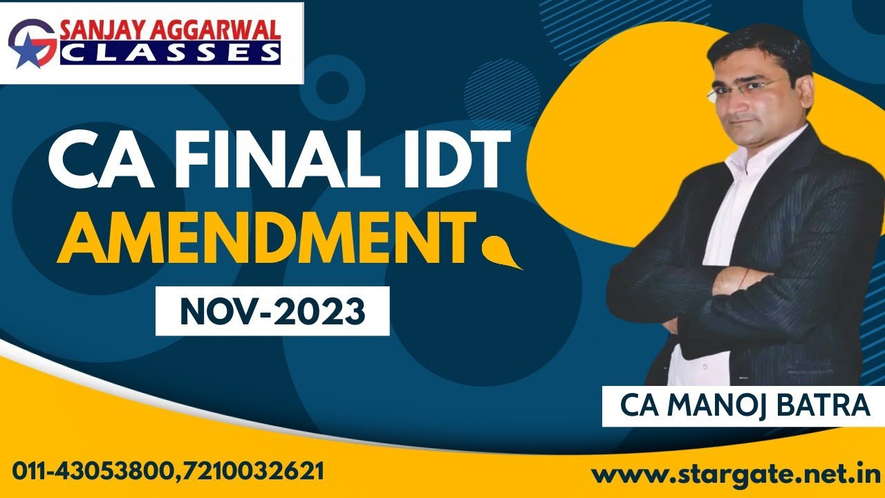 CA FINAL IDT AMENDMENT CLASS FOR NOV-2023 ATTEMPT BY CA MANOJ BATRA SIR ...