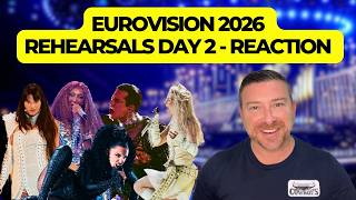 Eurovision 2026 Rehearsal Day 2 - Reaction &amp; Review