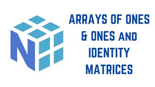 Famous Python NumPy Tutorial For Beginners - ARRAYS OF ONES & ONES and IDENTITY MATRICES Net Worth