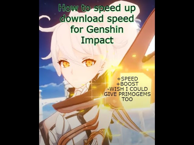 (GENSIN IMPACT FIX) HOW TO FIX SLOW DOWNLOAD SPEED? 4 DIFFERENT METHODS. VERSION 2.6 AND BEYOND! class=