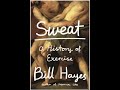 Bill Hayes - Sweat: A History of Exercise