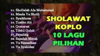 SHOLAWAT KOPLO 10 LAGU PILIHAN MERDU TERBARU DITAHUN INI